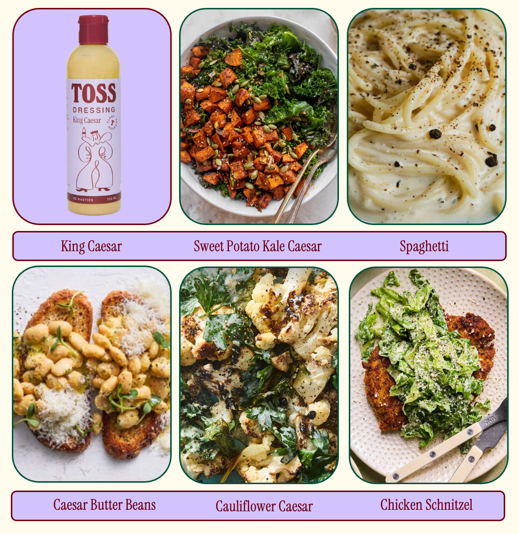 KING CAESAR • MISO MAGIC • SWEET TAHINI CHICK • GREEN GODDESS • VIVA LA VINAIGRETTE